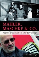 Mahler, Maschke & Co.: Rechtes Denken in Der 68er-Bewegung? 3506777041 Book Cover
