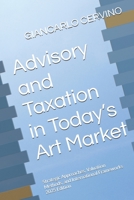 Advisory and Taxation in Today’s Art Market: Strategic Approaches, Valuation Methods, and International Frameworks 2025 Edition B0GKWNFN5P Book Cover