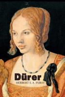 Durer / by Herbert E. A. Furst; 1500213020 Book Cover