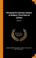 Personal & Literary Letters of Robert, First Earl of Lytton, Volume 1... 1019122293 Book Cover