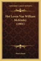 Het Leven Van William McKinley 1168406773 Book Cover