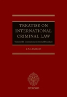 Treatise on International Criminal Law: Volume III: International Criminal Procedure 0199665613 Book Cover