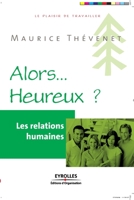 Alors... Heureux ?: Les relations humaines 2212541007 Book Cover