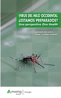 Virus del Nilo occidental ¿Estamos preparados?: Una perspectiva One Health 8417403752 Book Cover