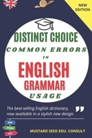 Distinct Choice Common Errors in English Grammar Usage: A systematic and all-encompassing guide for achieving proficiency in the fundamental concepts of clear and significant communication. B0DV4FJ6GK Book Cover
