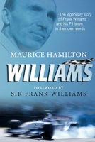 Williams: The legendary story of Frank Williams and his F1 team in their own words 1785038346 Book Cover