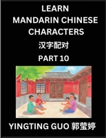Learn Mandarin Chinese Characters (Volume 10)- China's Ancient Language Art and Culture, Read and Recognize Simplified Pictographic Characters with ... Students, HSK All Levels (Chinese Edition) B0FRN7QVBB Book Cover
