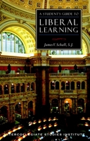 A Student's Guide to Liberal Learning (Isi Guides to the Major Disciplines) 1882926536 Book Cover