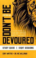 Don't Be Devoured Bible Study Guide: A Field Guide to Spiritual Warfare: Everyday Rhythms | Gospel Confidence B0G7CDRJNC Book Cover