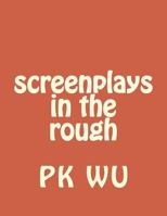 Screenplays in the Rough 1495313158 Book Cover