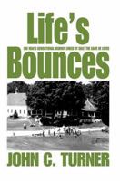 Life's Bounces: One Man's Generational Journey linked by golf, the game he loved 0595312780 Book Cover