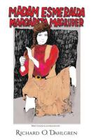 Madam Esmeralda Margarita Magruder: Born in 1818... disappeared in 1960 1974667405 Book Cover