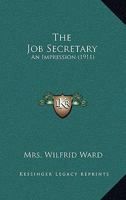 The Job Secretary: An Impression - Primary Source Edition 1104256150 Book Cover