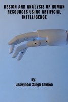 Design and Analysis of Human Resources Using Artificial Intelligence 1805458418 Book Cover