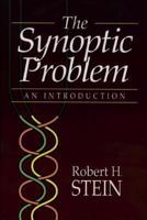 The Synoptic Problem: An Introduction 0801082722 Book Cover