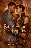 Bite the Hand That Forgives B0GVSBWSKB Book Cover