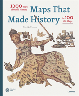 Maps That Made History: 1000 Years of World History in 100 Old Maps 9401485305 Book Cover