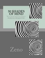 50 Shades of Mind: How to Calm Your Mind in Just 10 Minutes? Zen Approach to Adult Coloring Books, Creativity, Focus and Happiness in Life. 1530504201 Book Cover