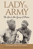 Lady of the Army: The Life of Mrs. George S. Patton B0C1MDN3S5 Book Cover