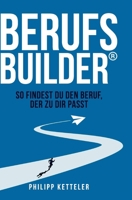 Berufsbuilder: So findest du den Beruf, der zu dir passt 3910236308 Book Cover
