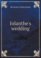Iolanthe's Wedding 1537750798 Book Cover