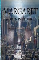 Margaret: Women in Trouble Series 1539969037 Book Cover