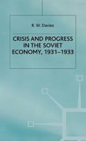 The Industrialisation of Soviet Russia, Volume 4: Crisis and Progress in the Soviet Economy, 1931-1933 0333311051 Book Cover