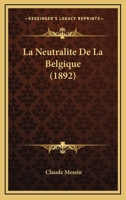 La Neutralite De La Belgique (1892) 1160135649 Book Cover