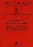 Das Interview in Der Spanischen Presse: Formen, Arbeitsmethoden, Absichten Und Moeglichkeiten Zur Manipulation 3631301197 Book Cover