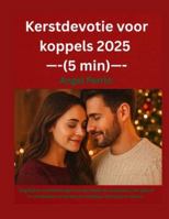 Kerstdevotie voor koppels 2025 (5 min): Dagelijkse overdenkingen om de liefde te versterken, het geloof te verdiepen en samen als echtpaar Christus te vieren. B0G3PMKNRN Book Cover