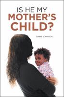 Is He My Mother's Child? 1532028318 Book Cover