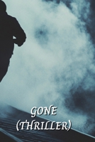 Gone (Thriller) B0DSGHN3C1 Book Cover