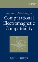 Advanced Modeling in Computational Electromagnetic Compatibility 0470036656 Book Cover