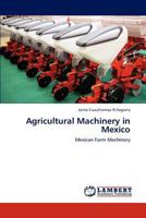 Agricultural Machinery in Mexico 384651960X Book Cover
