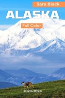 The Ultimate Travel Guide to Alaska 2023-2024 B0BVT8FS89 Book Cover