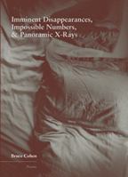 Imminent Disappearance, Impossible Numbers,  Panoramic X-Rays 1936970406 Book Cover