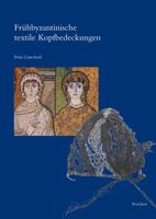 Fruhbyzantinische Textile Kopfbedeckungen: Typologie, Verbreitung, Chronologie Und Soziologischer Kontext Nach Originalfunden 3895007218 Book Cover