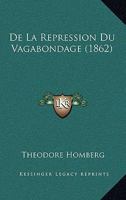 De La Repression Du Vagabondage (1862) 1160397368 Book Cover