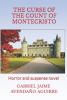 THE CURSE OF THE COUNT OF MONTECRÍSTO: HORROR AND SUSPENSE NOVEL 1986906213 Book Cover