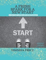 A Fresh Spark For A New Start: 21-Day Fast Devotionals: Living Life Intentionally B0BHQVL75H Book Cover