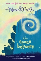 Never Girls #2: The Space Between 0736427953 Book Cover