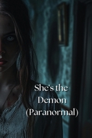 She_s the Demon (Paranormal) B0DRZFD319 Book Cover