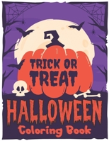Trick or Treat: Halloween Coloring Book: Spooky Cute Halloween Coloring Pages for Kids Ages 4-8 B09GJVXCF3 Book Cover