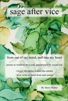 sage after vice: from out of my mind, and into my heart 1970707321 Book Cover