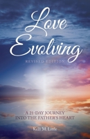 Love Evolving: A 21-Day Journey into the Father's Heart 1637699026 Book Cover