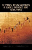 The Ecumenical Imperative and Formation of Ecumenical Consciousness Among Pastoral Workers: A Case Study of Receiving the Spirit of Unitatis Redintegr 1490713565 Book Cover