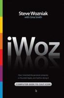 iWoz: From Computer Geek to Cult Icon: How I Invented the Personal Computer, Co-Founded Apple, and Had Fun Doing It 0393061434 Book Cover