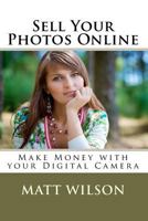 Sell Your Photos Online 1450540368 Book Cover