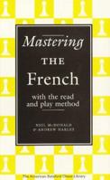 Mastering the French (Batsford Chess Library Series) (New American Batsford Chess Library) 1879479524 Book Cover