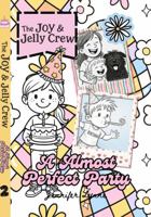 Joy & Jelly Crew: A Almost Perfect Party B0GHXZLPF8 Book Cover